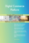 Digital Commerce Platform Complete Self-Assessment Guide - Book