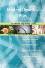 Medical Devices - Plm the Ultimate Step-By-Step Guide - Book