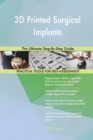3D Printed Surgical Implants the Ultimate Step-By-Step Guide - Book