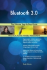 Bluetooth 3.0 the Ultimate Step-By-Step Guide - Book
