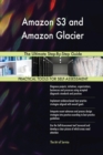 Amazon S3 and Amazon Glacier the Ultimate Step-By-Step Guide - Book