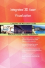 Integrated 3D Asset Visualization Complete Self-Assessment Guide - Book