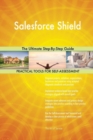Salesforce Shield the Ultimate Step-By-Step Guide - Book