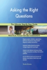 Asking the Right Questions the Ultimate Step-By-Step Guide - Book
