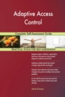 Adaptive Access Control Complete Self-Assessment Guide - Book