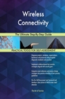 Wireless Connectivity the Ultimate Step-By-Step Guide - Book