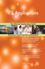 Ifs Applications the Ultimate Step-By-Step Guide - Book