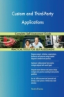 Custom and Third-Party Applications Complete Self-Assessment Guide - Book