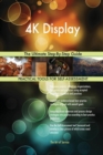 4k Display the Ultimate Step-By-Step Guide - Book