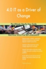 4.0 It as a Driver of Change the Ultimate Step-By-Step Guide - Book