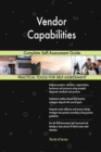 Vendor Capabilities Complete Self-Assessment Guide - Book
