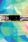 Creating the Vision a Complete Guide - Book
