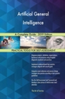 Artificial General Intelligence a Complete Guide - 2019 Edition - Book