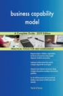 Business Capability Model a Complete Guide - 2019 Edition - Book