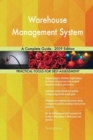 Warehouse Management System a Complete Guide - 2019 Edition - Book