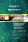 Design for Manufacture a Complete Guide - 2019 Edition - Book
