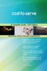 Cost-To-Serve a Complete Guide - 2019 Edition - Book