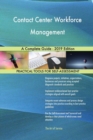 Contact Center Workforce Management a Complete Guide - 2019 Edition - Book