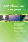Sam Software Asset Management a Complete Guide - 2019 Edition - Book
