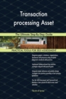Transaction Processing Asset the Ultimate Step-By-Step Guide - Book