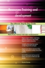 Resources Training and Development the Ultimate Step-By-Step Guide - Book