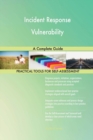 Incident Response Vulnerability a Complete Guide - Book