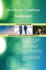 Security and Compliance Requirements a Complete Guide - Book