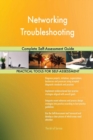 Networking Troubleshooting Complete Self-Assessment Guide - Book