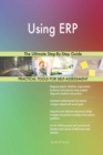 Using Erp the Ultimate Step-By-Step Guide - Book