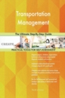 Transportation Management the Ultimate Step-By-Step Guide - Book