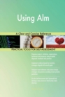 Using Alm a Clear and Concise Reference - Book