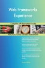 Web Frameworks Experience Complete Self-Assessment Guide - Book