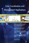 Care Coordination and Management Applications a Complete Guide - 2019 Edition - Book