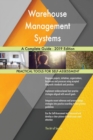 Warehouse Management Systems a Complete Guide - 2019 Edition - Book