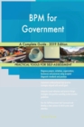 Bpm for Government a Complete Guide - 2019 Edition - Book