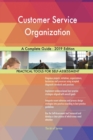 Customer Service Organization a Complete Guide - 2019 Edition - Book