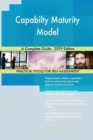 Capabilty Maturity Model a Complete Guide - 2019 Edition - Book