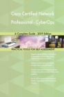 Cisco Certified Network Professional - Cyberops a Complete Guide - 2019 Edition - Book