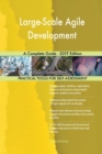 Large-Scale Agile Development a Complete Guide - 2019 Edition - Book