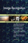 Image Recognition a Complete Guide - 2019 Edition - Book