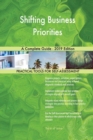 Shifting Business Priorities a Complete Guide - 2019 Edition - Book