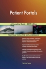 Patient Portals a Complete Guide - 2019 Edition - Book