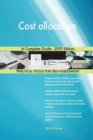 Cost Allocation a Complete Guide - 2019 Edition - Book