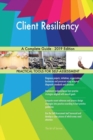 Client Resiliency a Complete Guide - 2019 Edition - Book