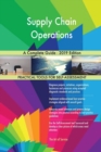 Supply Chain Operations A Complete Guide - 2019 Edition - Book