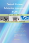 Electronic Customer Relationship Management E-CRM A Complete Guide - 2019 Edition - Book