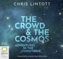 The Crowd & the Cosmos : Adventures in the Zooniverse - Book