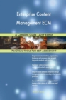 Enterprise Content Management ECM A Complete Guide - 2019 Edition - Book