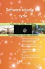 Software release life cycle A Complete Guide - 2019 Edition - Book