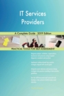 IT Services Providers A Complete Guide - 2019 Edition - Book